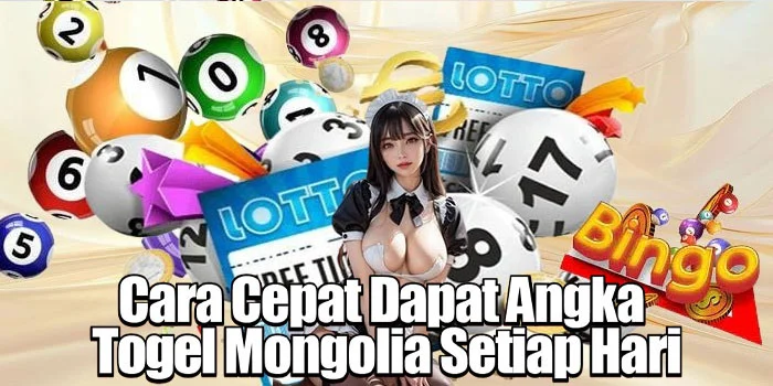 Cara Cepat Dapat Angka Togel Mongolia Setiap Hari