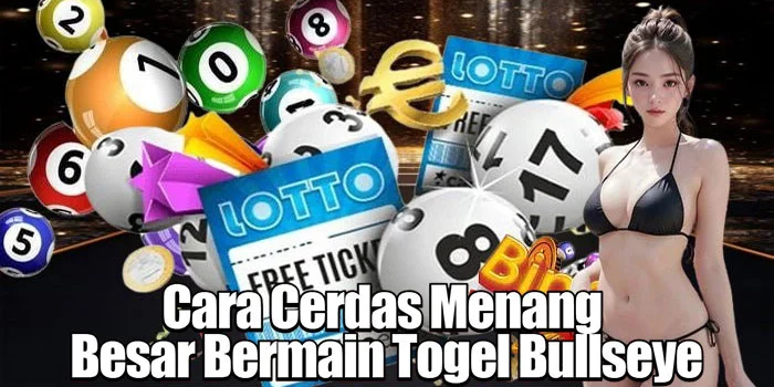 Cara Cerdas Menang Besar Bermain Togel Bullseye