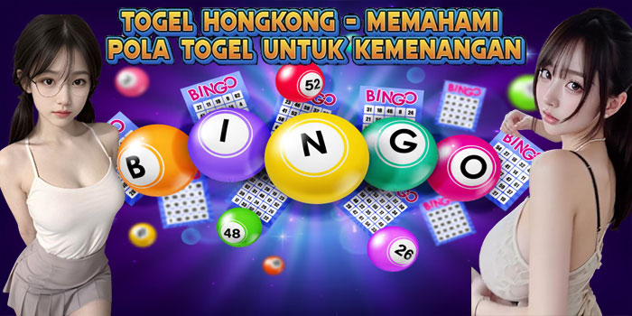 Togel Hongkong - Memahami Pola Togel Untuk Kemenangan
