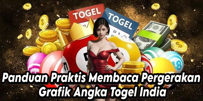 Panduan Praktis Membaca Pergerakan Grafik Angka Togel India