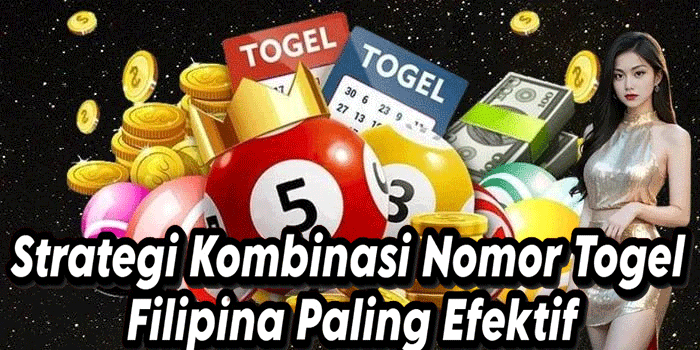 Strategi Kombinasi Nomor Togel Filipina Paling Efektif